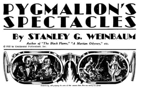 The idea behind virtual reality was first thought of in the 1930’s by author Stanley G. Weinbaum